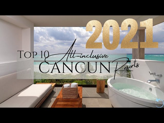 image 0 2021 Top 10 All Inclusive Resorts in Cancun